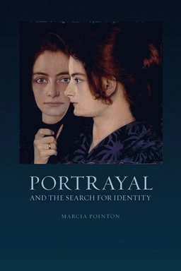 Portrayal and the search for identity; Marcia R. Pointon; 2013