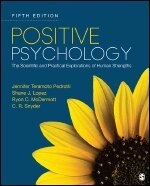 Positive psychology : the scientific and practical explorations of human strengths; Jennifer Teramoto Pedrotti, Shane J. Lopez, Ryon C. McDermott, C. R. Snyder; 2025