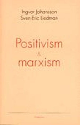 Positivism och marxism; Johansson, Liedman; 1993