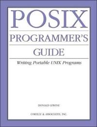 POSIX Programmer's Guide; Donald A. Lewine; 1991