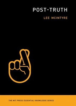 Post-truth; Lee C. McIntyre; 2018