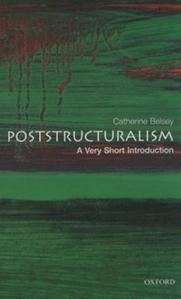 Poststructuralism : a very short introduction; Catherine Belsey; 2002