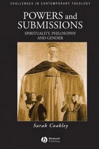 Powers and submissions : spirituality, philosophy and gender; Sarah Coakley; 2002