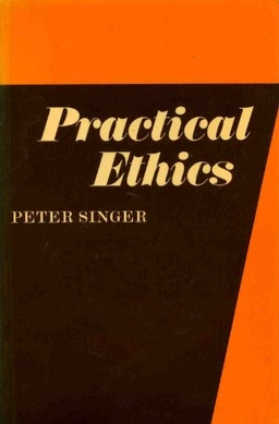 Practical ethics; filosof Peter Singer; 1979