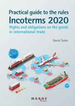 Practical guide to the Incoterms 2020 rules; David Soler; 2021