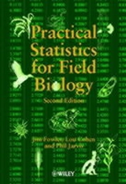 Practical Statistics for Field Biology; Jim Fowler, Lou Cohen, Phil Jarvis; 1998