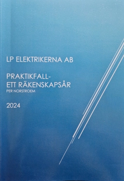 Praktikfall Ett Räkenskapsår I Ett Aktiebolag; Per Norstroem; 2024