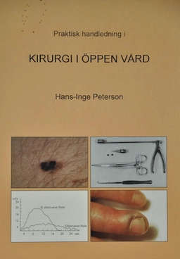 Praktisk handledning i kirurgi i öppen vård; Hans-Inge Peterson; 1994