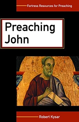 Preaching John; Robert Kysar; 2002