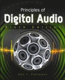 Principles of digital audio; Ken C. Pohlmann; 2011
