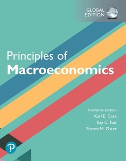 Principles of Macroeconomics, Global Edition; Karl Case, Ray Fair, Sharon Oster; 2019