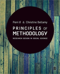 Principles of methodology : research design in social science; Perri 6; 2012
