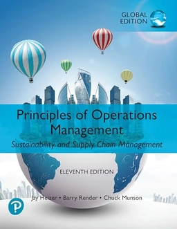 Principles of Operations Management: Sustainability and Supply Chain Management, Global Edition; Jay Heizer, Barry Render, Chuck Munson; 2020
