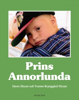 Prins Annorlunda; Sören Olsson, Yvonne Brynggård Olsson; 2016