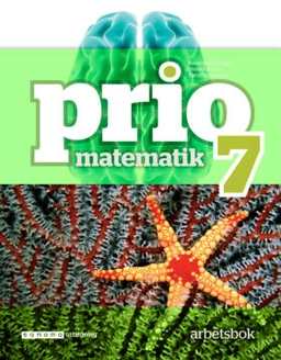 Prio Matematik 7 Arbetsbok; Katarina Cederqvist, Stefan Larsson, Patrik Gustafsson, Attila Szabo; 2018