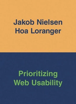 Prioritizing Web usability; Jakob Nielsen; 2006