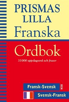 Prismas lilla franska ordbok : Fransk-svensk/Svensk-fransk; Håkan Nygren; 2009