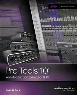 Pro tools 101 : an Introduction to Pro tools 10; Frank D. Cook; 2012