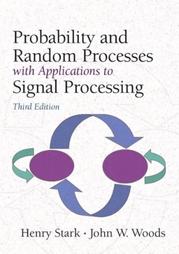 Probability and random processes with applications to signal processing; Henry Stark; 2001