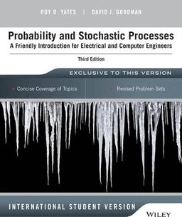 Probability and stochastic processes : a friendly introduction for electrical and computer engineers; Roy D. Yates; 2015