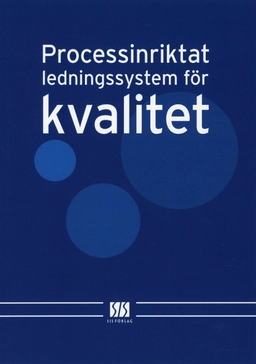 Processinriktat ledningssystem för kvalitet; D. Hoyle, J. Thompson; 2003