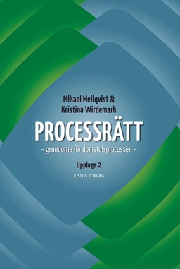 Processrätt : grunderna för domstolsprocessen; Mikael Mellqvist, Kristina Wirdemark; 2012