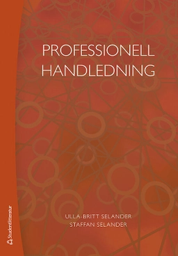 Professionell handledning; Staffan Selander, Ulla-Britt Selander; 2015