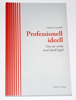 Professionell ideell : om att verka med ideell logik; Christer Leopold; 2006