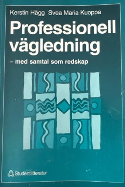 Professionell vägledning; K Hägg, S M Kuoppa; 1997