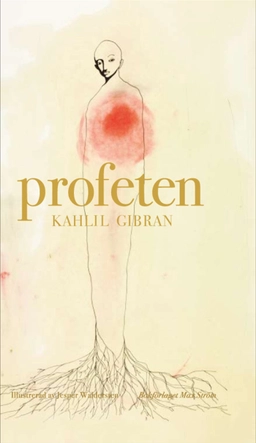 Profeten; Khalil Gibran; 2008