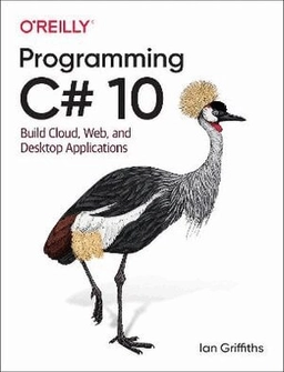 Programming C# 10; Ian Griffiths; 2022