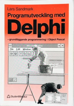 Programutveckling med Delphi : grundläggande programmering i Object Pascal; Lars Sandmark; 1997