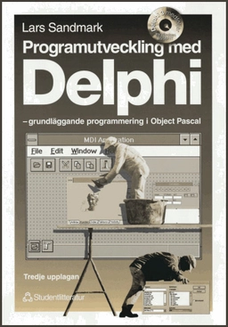 Programutveckling med Delphi : - grundläggande programmering i Object Pascal; Lars Sandmark; 2000