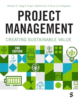 Project management : creating sustainable value; Stewart R. Clegg; 2025