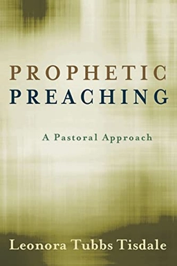 Prophetic Preaching; Leonora Tubbs Tisdale; 2010