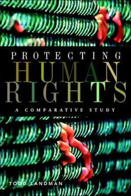 Protecting human rights : a comparative study; Todd Landman; 2005