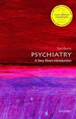 Psychiatry : a very short introduction; Tom Burns; 2018