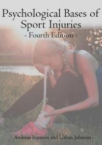 Psychological bases of sport injuries; Andreas Ivarsson, Urban Johnson; 2020