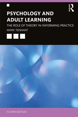 Psychology and Adult Learning; Mark Tennant; 2019