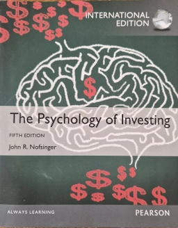 Psychology of Investing; John R. Nofsinger; 2014