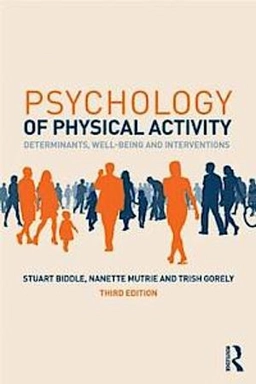 Psychology of physical activity : determinants, well-being and interventions; Stuart Biddle; 2015