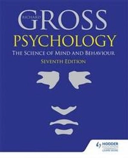 Psychology: The Science of Mind and Behaviour; Richard Gross; 2015