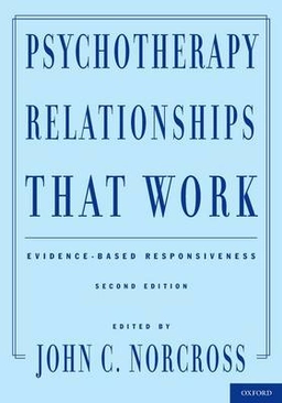 Psychotherapy relationships that work : evidence-based responsiveness; John C. Norcross; 2011