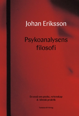 Psykoanalysens filosofi; Johan Eriksson; 2020