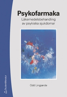 Psykofarmaka : läkemedelsbehandling av psykiska sjukdomar; Odd Lingjaerde; 2005