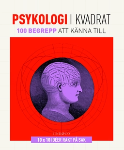 Psykologi i kvadrat : 100 begrepp att känna till; Christopher Sterling, Daniel Frings; 2017