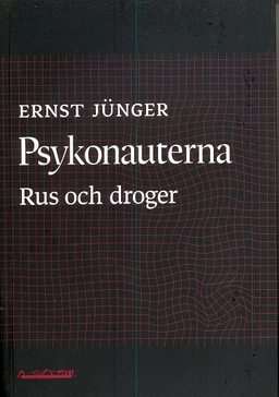 Psykonauterna : rus och droger; Ernst Jünger; 2007