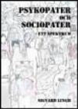 Psykopater och sociopater : ett spektrum; Sigvard Lingh; 2010