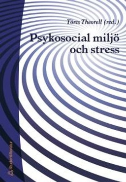 Psykosocial miljö och stress; Töres Theorell; 2003