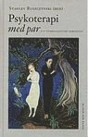 Psykoterapi med par : Ett psykoanalytiskt perspektiv; Stanley Ruszczynski; 1996